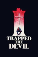 Lk21 Nonton I Trapped the Devil (2019) Film Subtitle Indonesia Streaming Movie Download Gratis Online